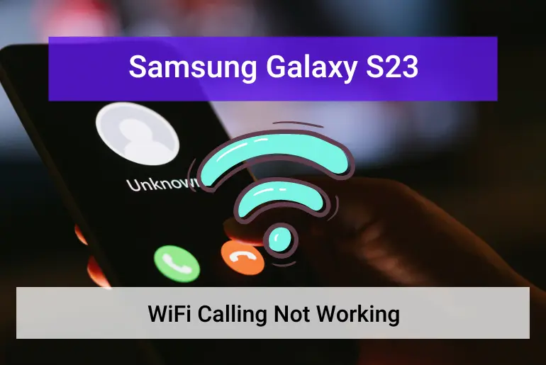 How to Fix Samsung S23 WiFi Calling Not Working Issue 6 Samsung Galaxy S23 WiFi calling not working
