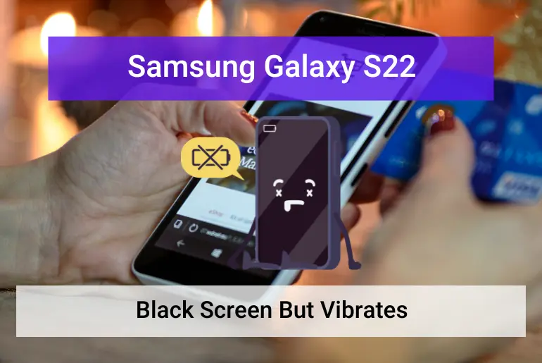 How To Fix If Your Samsung S22 Screen Suddenly Turned Black But Vibrates 11 Samsung Galaxy S22 black screen but vibrates