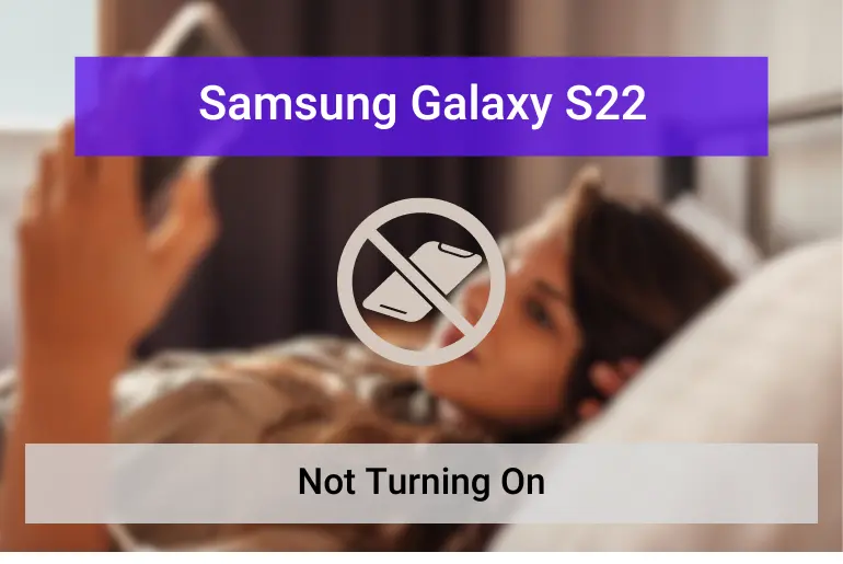 Samsung galaxy s22 is not turning on
