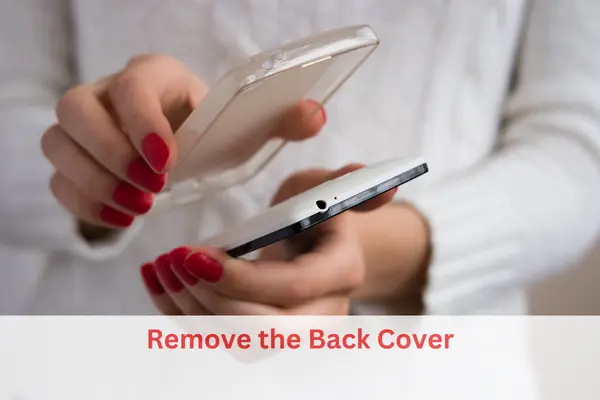 How to Fix Google Assistant ("Hey Google") Not Working on Samsung Galaxy S20 5 Remove the Back Cover