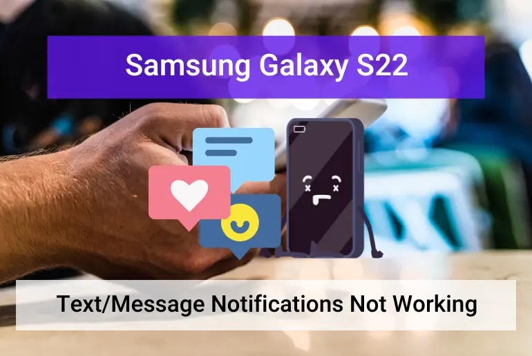 How to Fix Samsung S22 Text Notification Sound Not Working 10 Samsung Galaxy S22 text message notifications not working