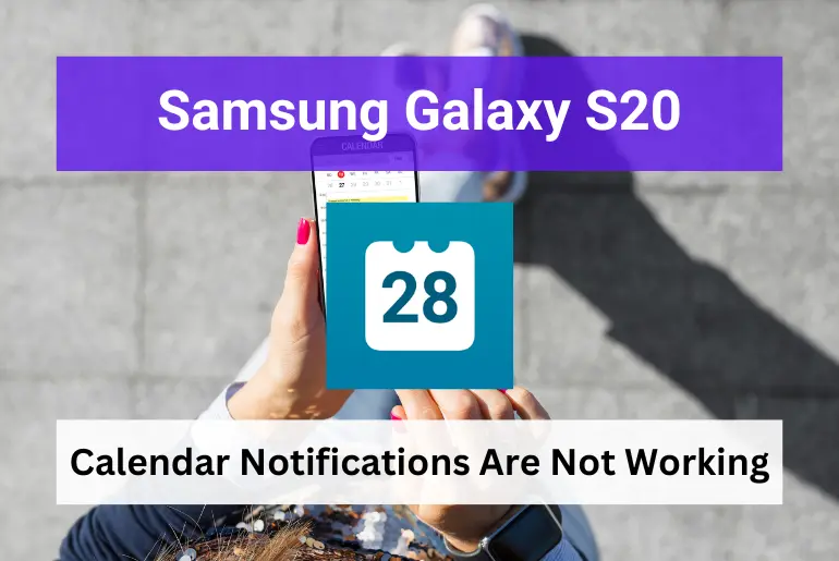 Samsung Galaxy S20 calendar notifications are not showing,working